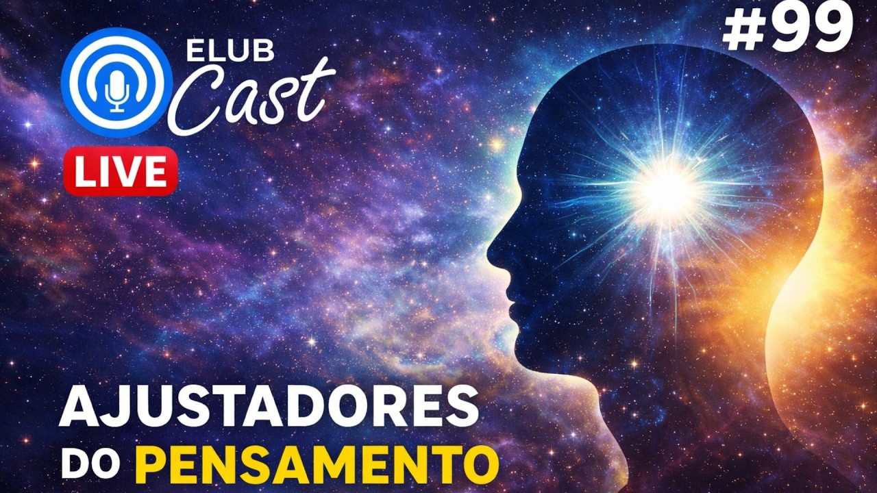 Elub Cast #99 - Os Ajustadores do Pensamento