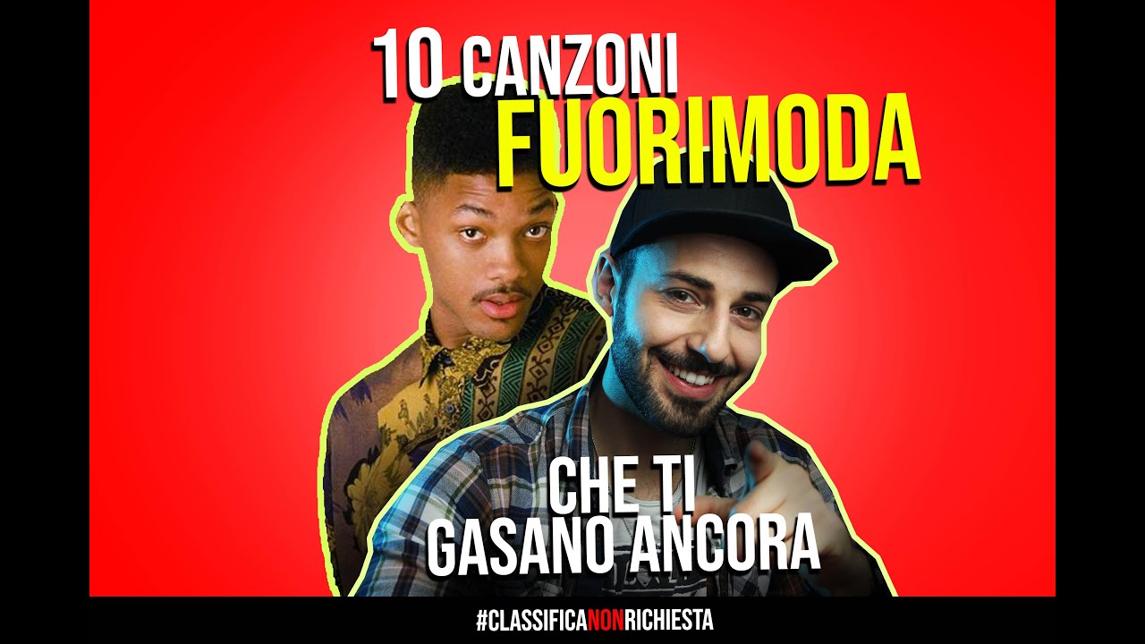10 BRANI FUORIMODA (CHE PERO' GASANO ANCORA!)