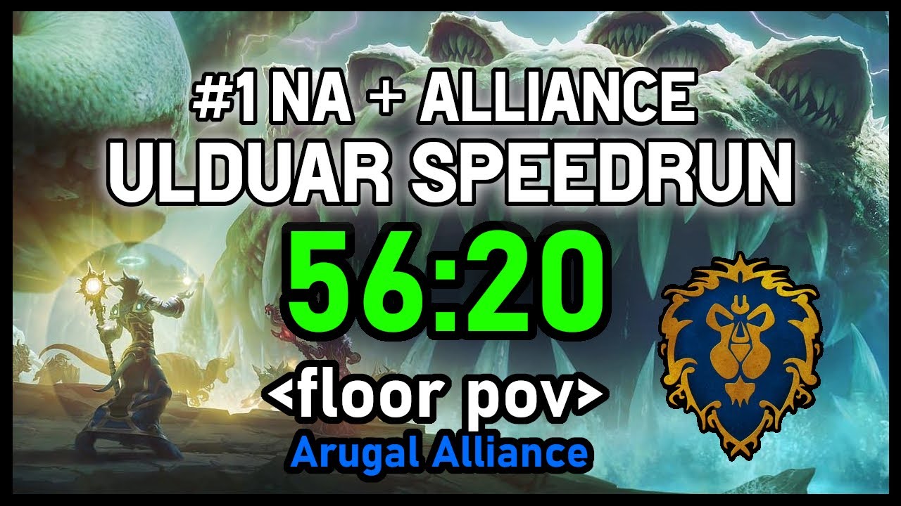 #1 Alliance/#1 NA Ulduar Speedrun - 56:20 [floor pov - Arugal] - Multi POV