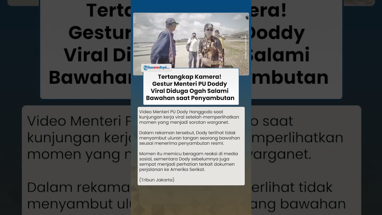 Tertangkap Kamera! Gestur Menteri PU Doddy Viral Diduga Ogah Salami Bawahan saat Penyambutan