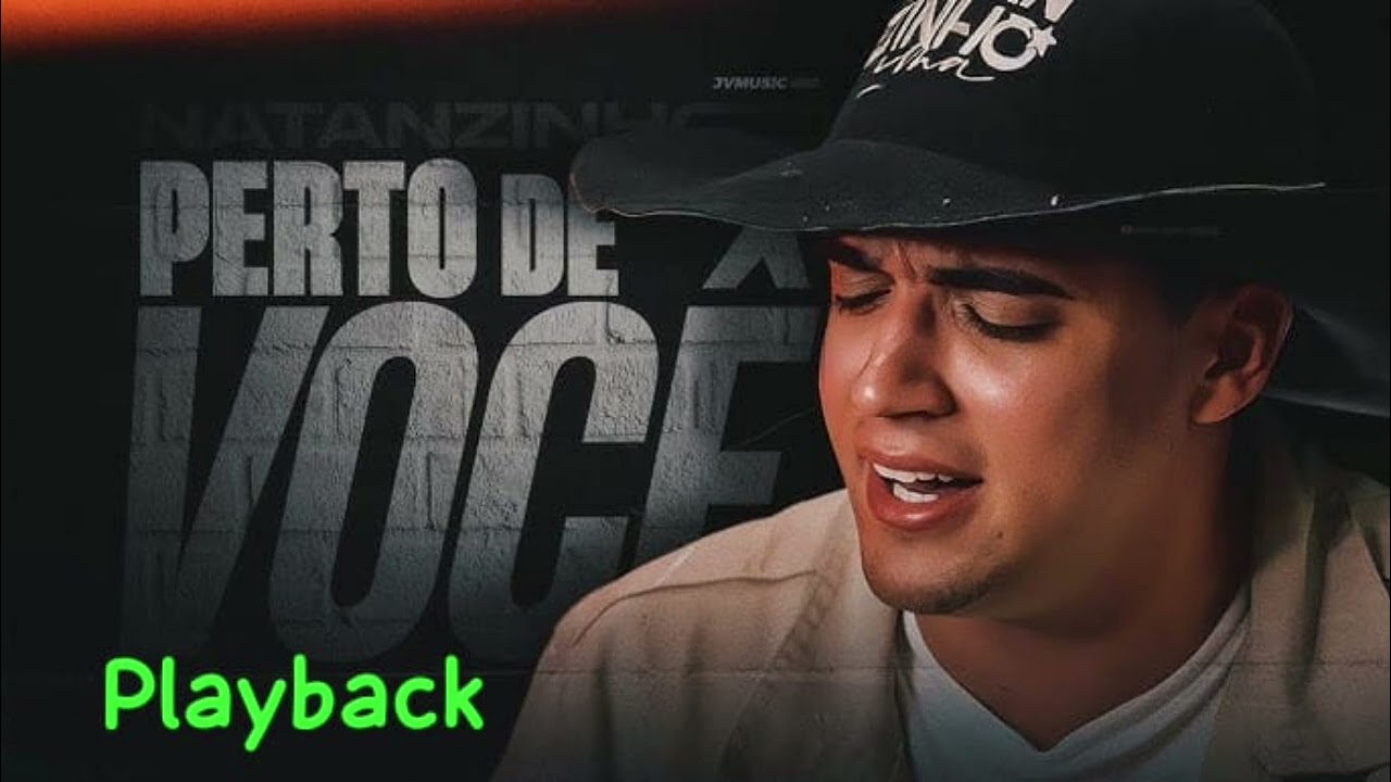 PLAYBACK NATANZINHO LIMA PERTO DE VOCÊ. LETRA NA DESCRIÇÃO