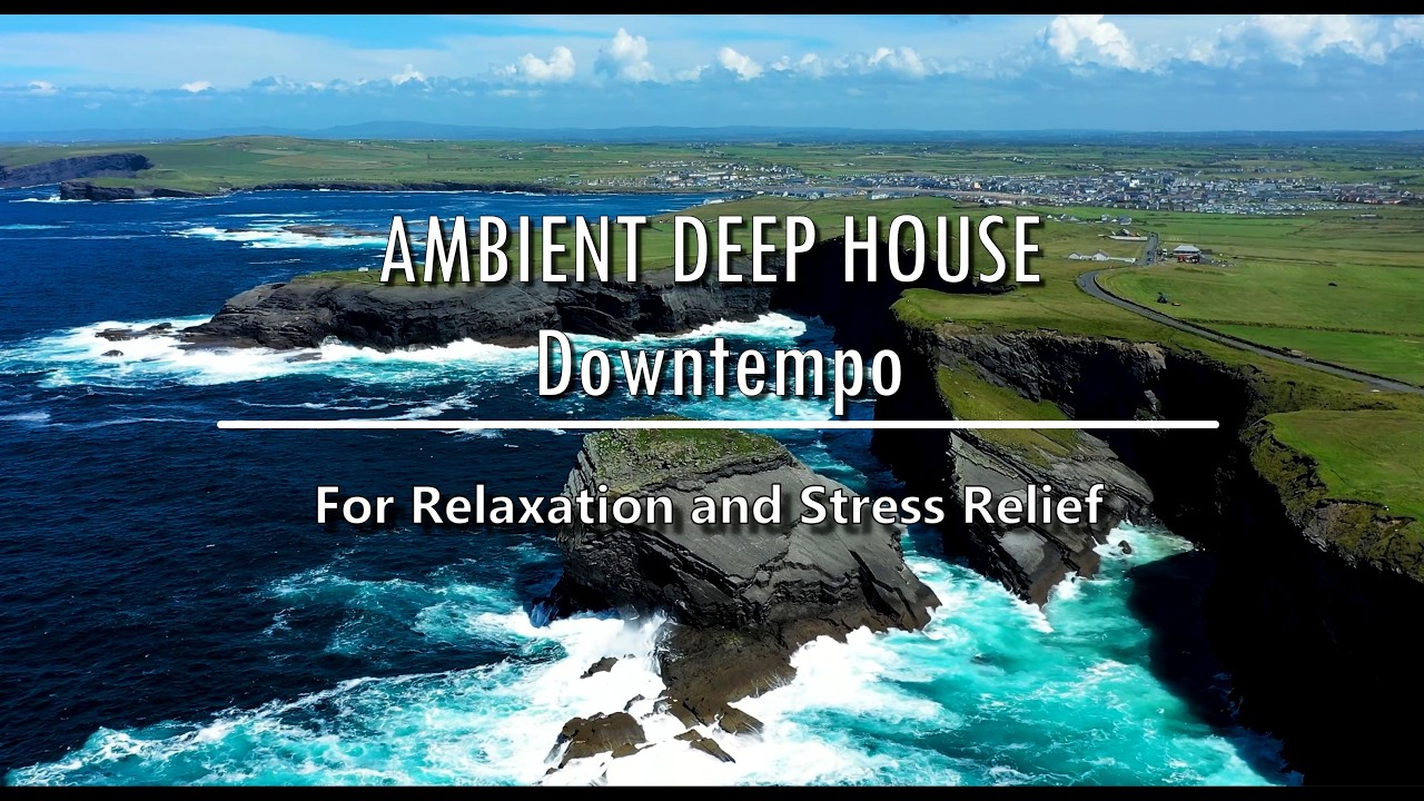 Ambient Deep House Dwontempo For Relaxation and Stress Relief