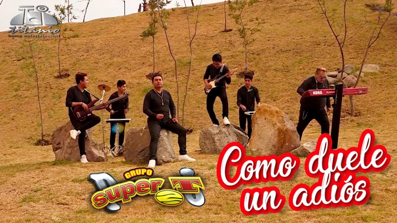 Grupo Super T - Como Duele Un Adiós (Official Video)
