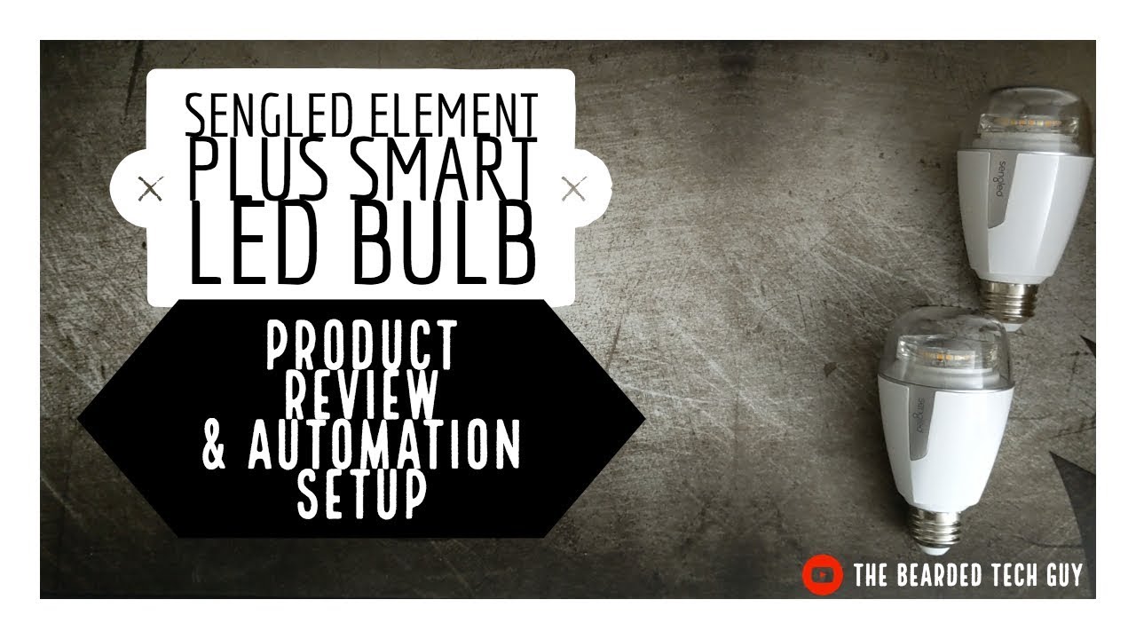 Sengled Element Plus LED Bulb - Product Review and Automation Setup