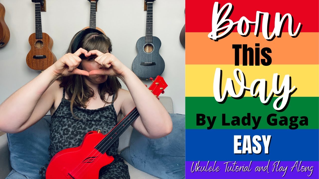 Born This Way by Lady Gaga Ukulele Tutorial and Play Along | Cory Teaches Music