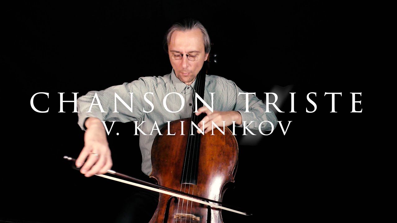 V. Kalinnikov Chanson Triste | Sad Song | Russian Cello Music