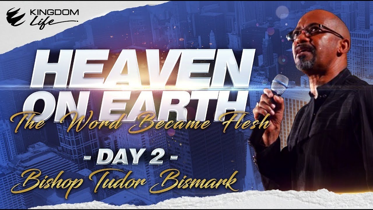 Heaven On Earth // Bishop Tudor Bismark