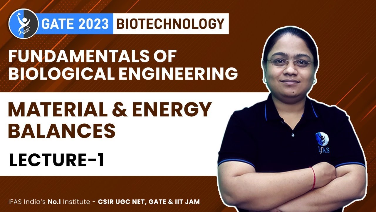 𝐌𝐚𝐭𝐞𝐫𝐢𝐚𝐥 𝐚𝐧𝐝 𝐞𝐧𝐞𝐫𝐠𝐲 𝐛𝐚𝐥𝐚𝐧𝐜𝐞𝐬 𝐥𝐞𝐜𝐭𝐮𝐫𝐞-𝟏 | 𝐁𝐢𝐨𝐭𝐞𝐜𝐡𝐧𝐨𝐥𝐨𝐠𝐲 | 𝐆𝐚𝐭𝐞 𝟐𝟎𝟐𝟑 | 𝐈𝐅𝐀𝐒