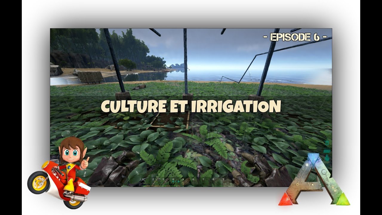 ARK Survival Evolved - FR - Tutos à Gogo ! - La Culture et L'Irrigation - #6