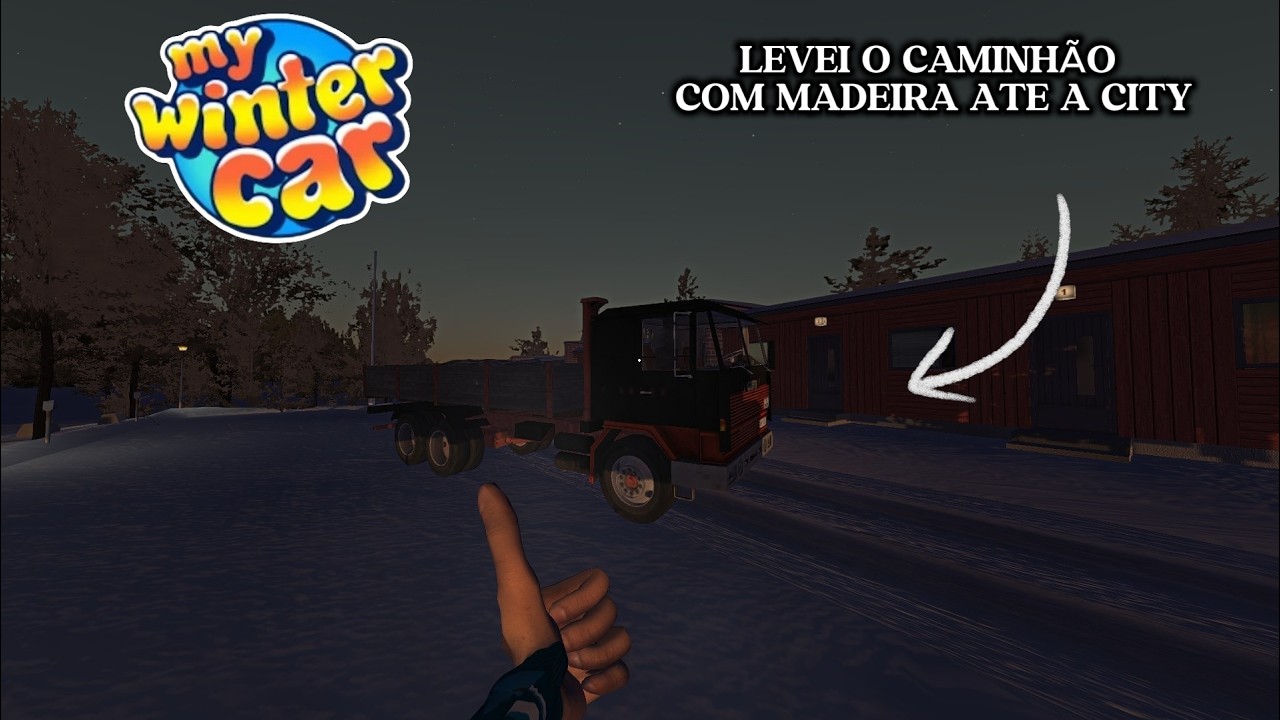 LEVANDO O CAMINHÃO COM MADEIRA ATE A CITY PARA GANHAR MUITA GRANA - My Winter Car #12 Projeto Rivett