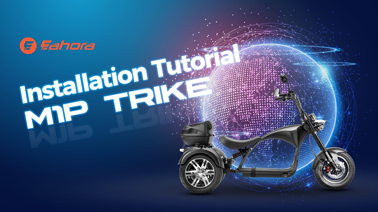 Eahora M1P Trike Installation Tutorial