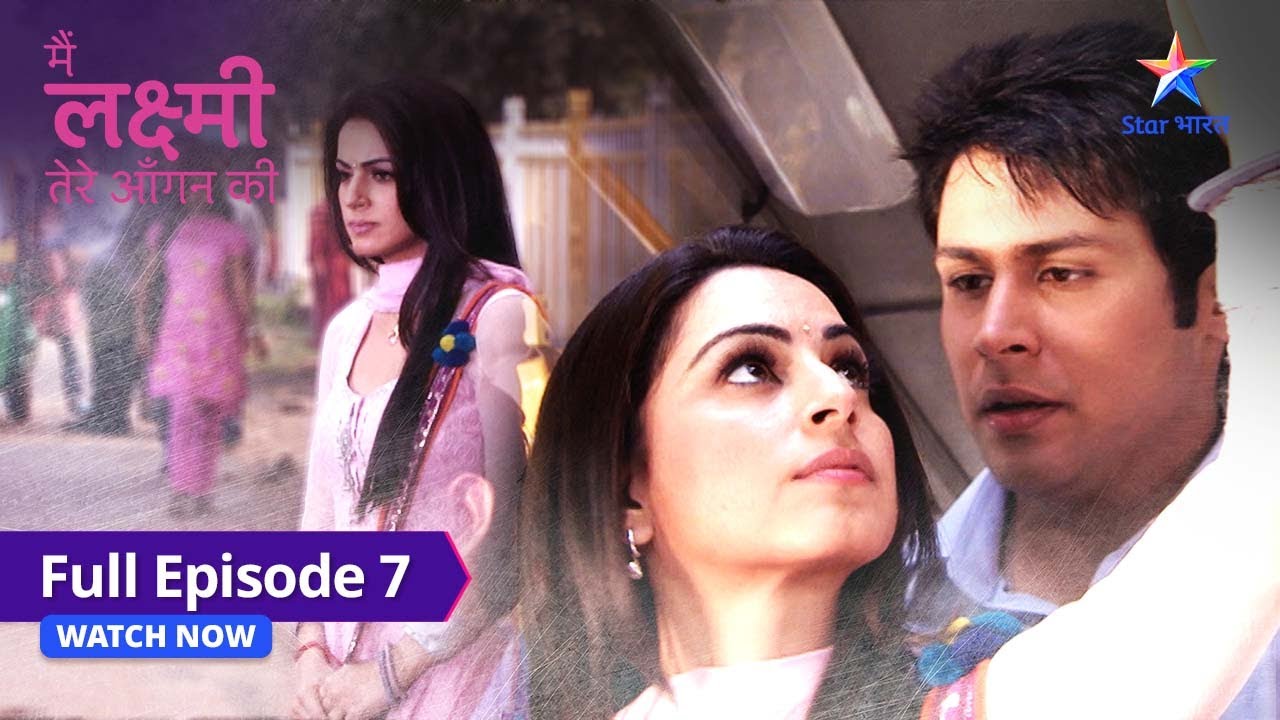 FULL EPISODE-7 | Arjun ne chhupaai apni pehchaan |Main Laxmi Tere Aangan Ki #starbharat