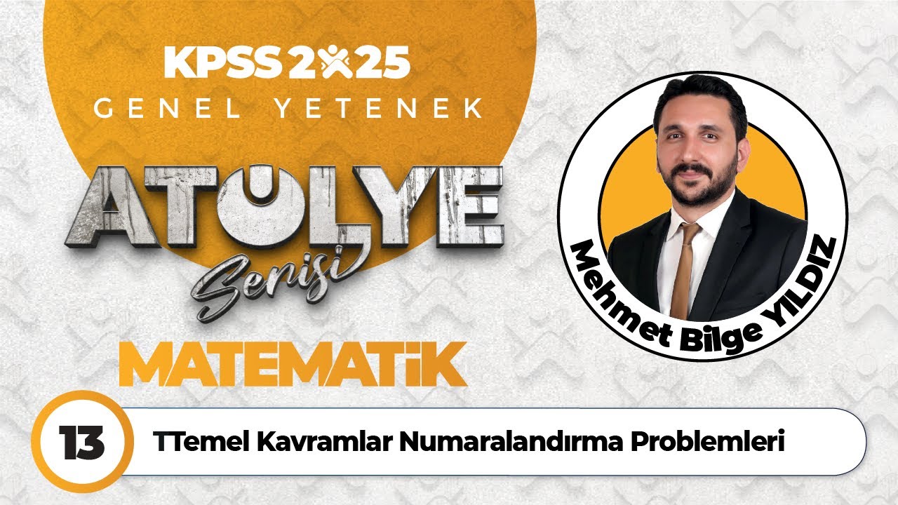 13 - Temel Kavramlar Numaralandırma Problemleri - Mehmet Bilge YILDIZ
