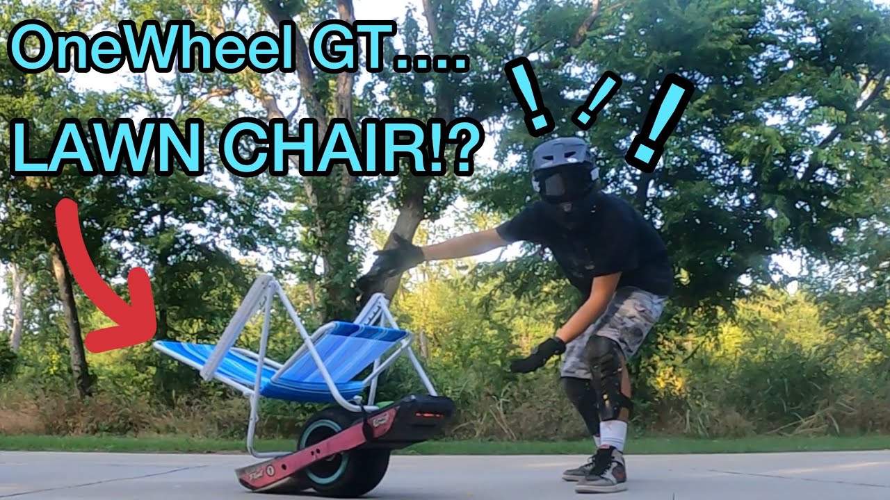 Riding a ONEWHEEL WITH A LAWN CHAIR?! (Greatest thing EVER!)