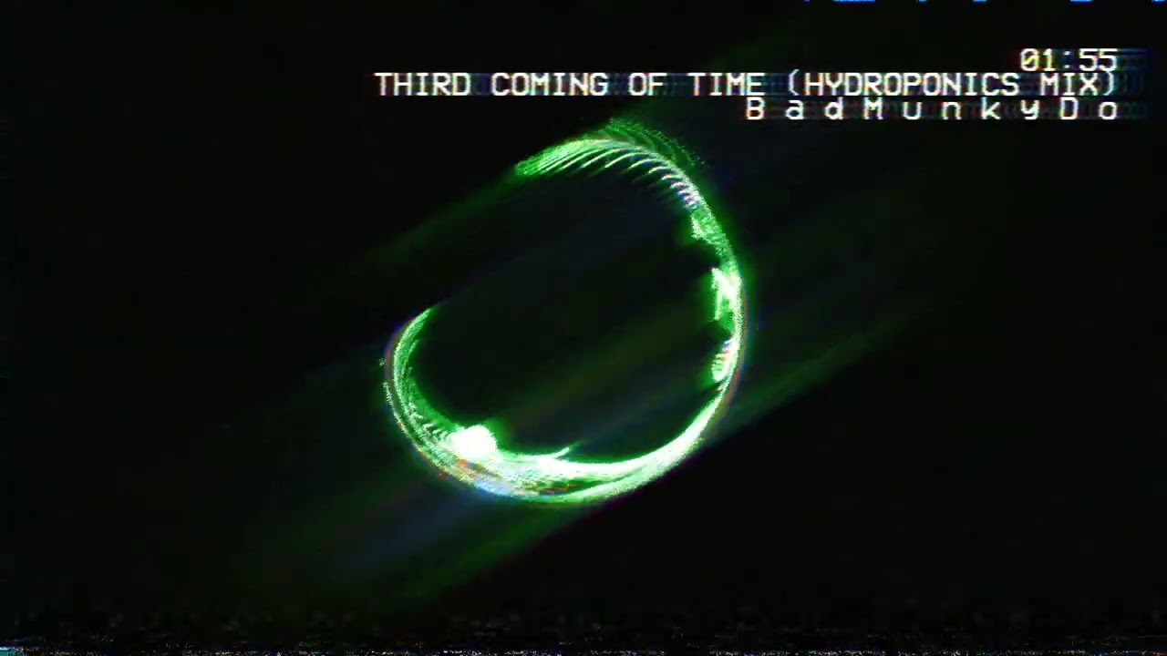 Third Coming of Time (Hydroponics Mix) - BadMunkyDo