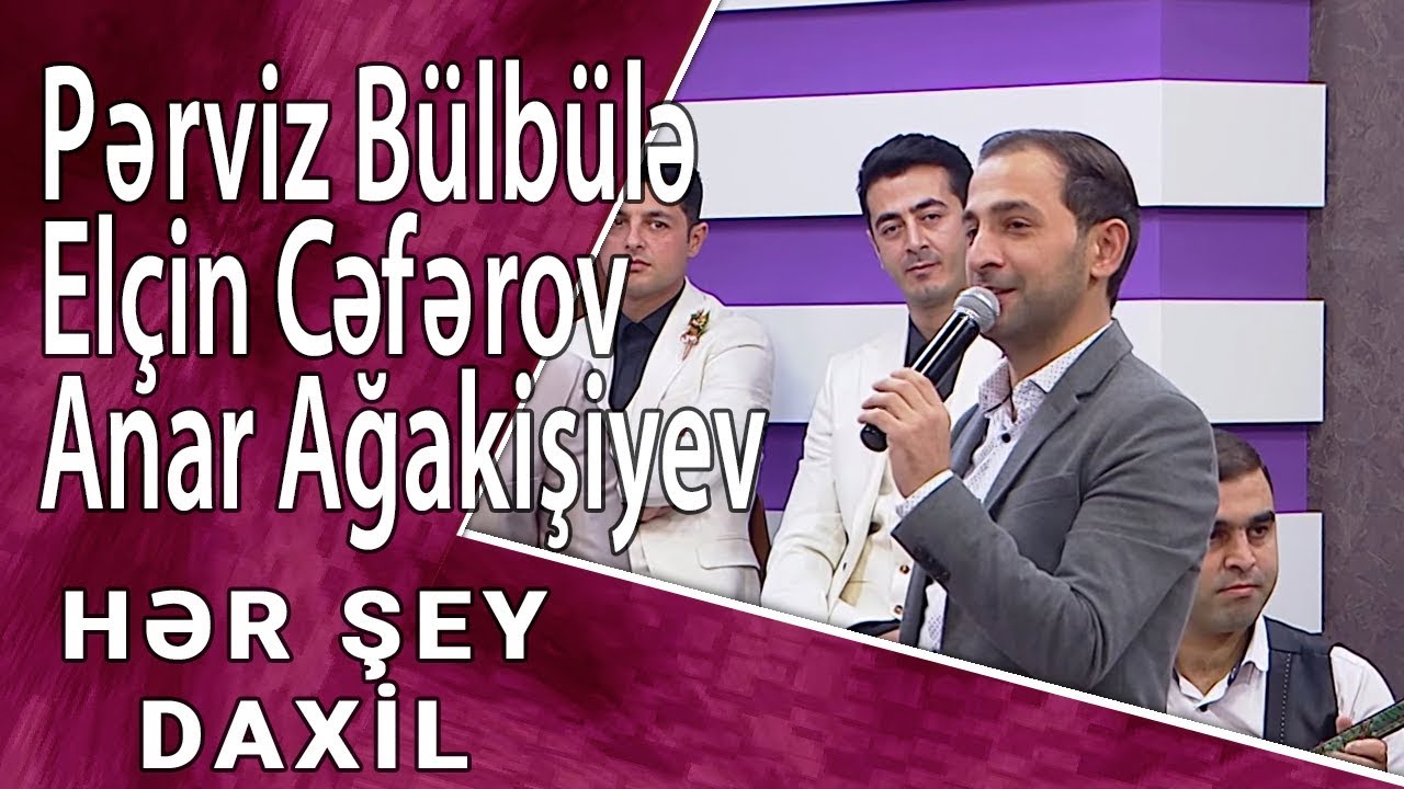 Hər Şey Daxil - Pərviz Bülbülə, Elçin Cəfərov, Anar Ağakişiyev (10.11.2017)