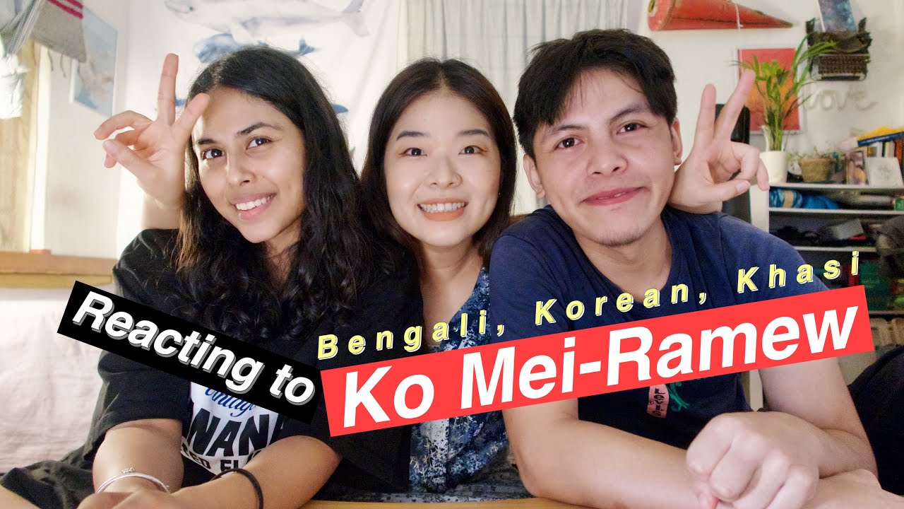 Bengali, Korean, Khasi react to KO MEI-RAMEW | Meghalaya | Northeast India