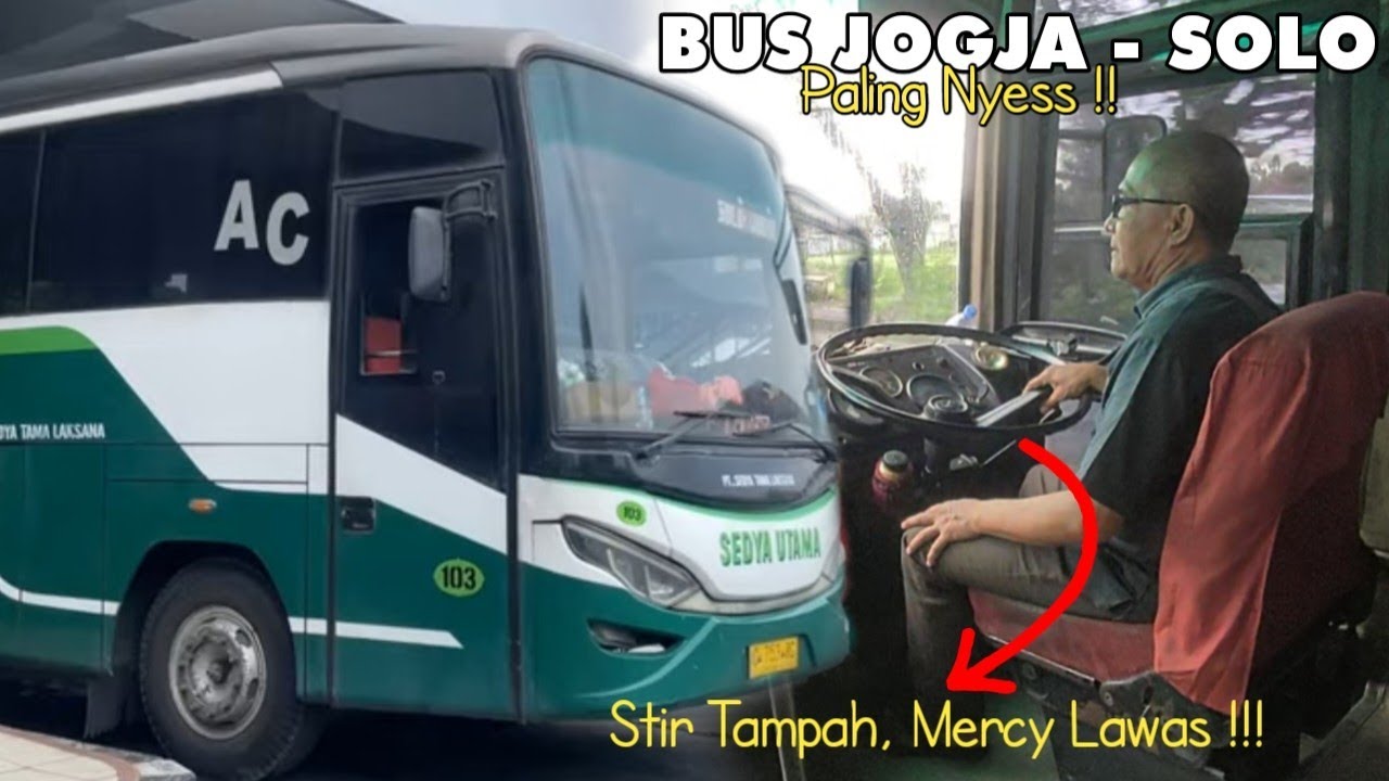 BUMEL JOGJA - SOLO PALING NYESS !!! Trip Bus Sedya Utama