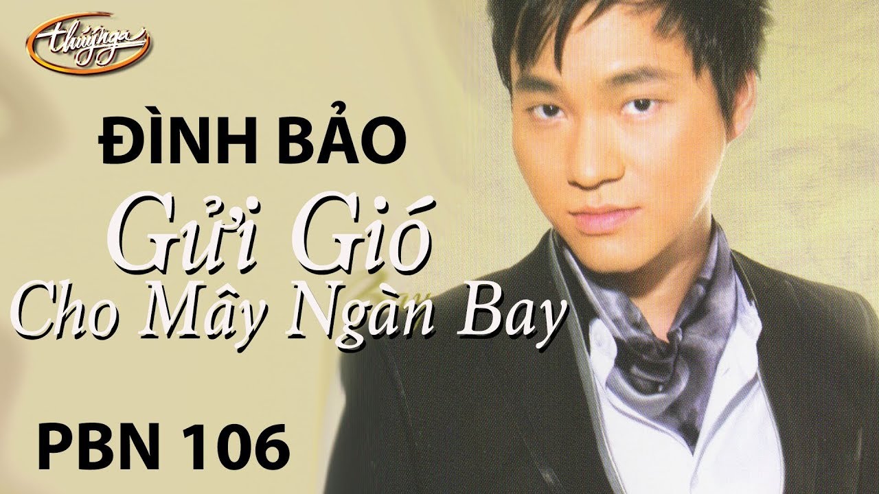 Gửi Gió Cho Mây Ngàn Bay - Đình Bảo (PBN 106)