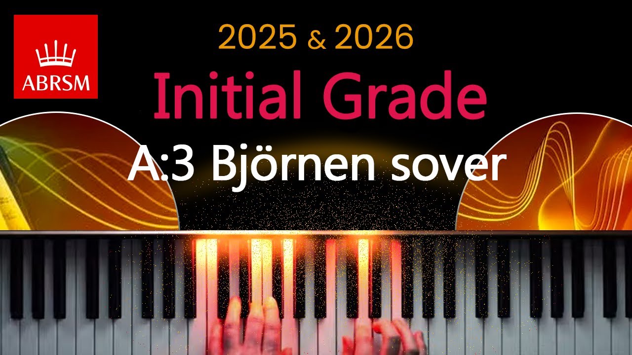 ABRSM 2025 & 2026 - Initial Grade Piano Exam - A:3 Bj&ouml;rnen Sover ~ Trad Swedish