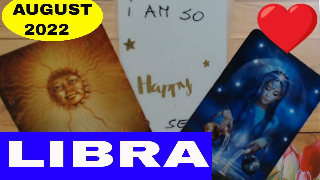 LIBRA AUGUST 2022 YOU WILL BE SO HAPPY! LET ME TELL YOU ALL!! Libra Tarot Reading