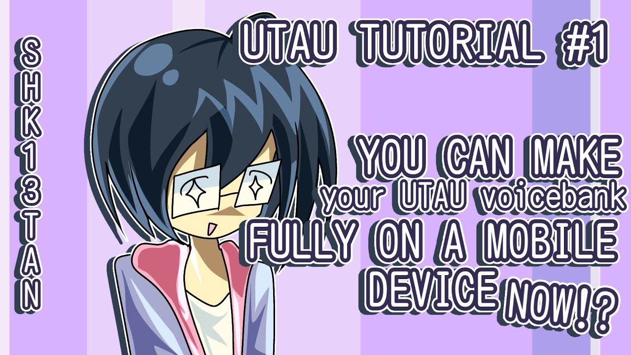 YOU CAN MAKE YOUR OWN UTAU VOICEBANK ON A MOBILE DEVICE!? | UTAU TUTORIAL #1