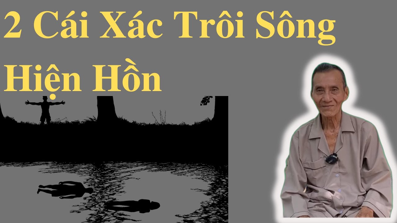 2 Cái X.á.c Trôi Sông Hiện Hồn Trên Cây Gáo | Ông Út Kể Chuyện