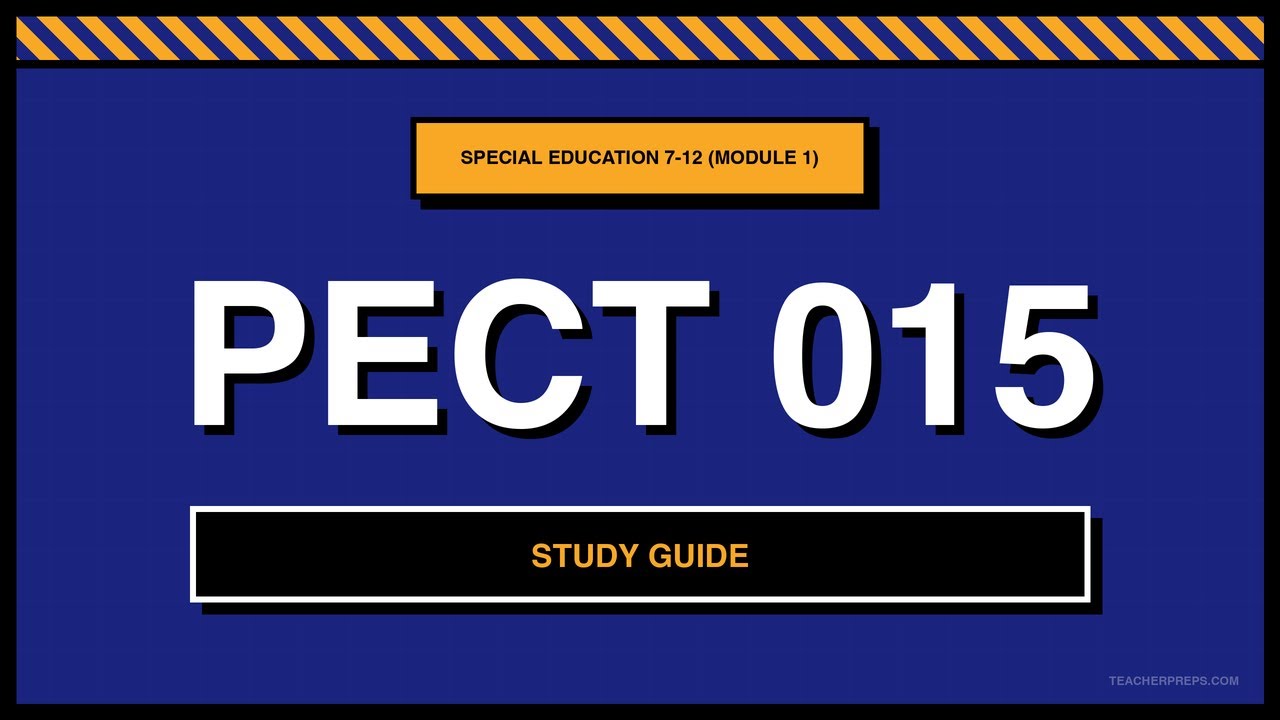 PECT Special Education 7-12 Module 1 Study Guide | Pennsylvania Teacher Certification Test 015