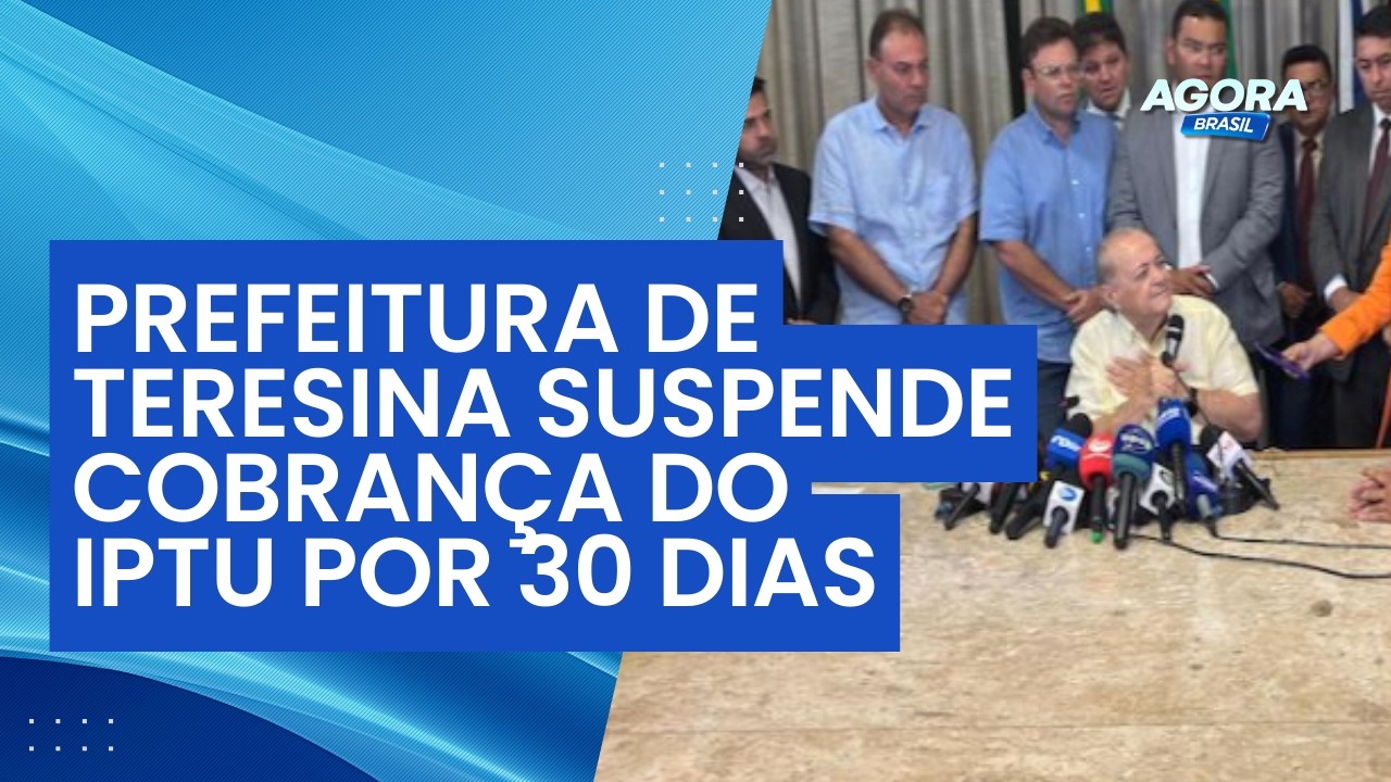 Teresina suspende cobrança do IPTU e promete recálculo do imposto | Jogo do Poder