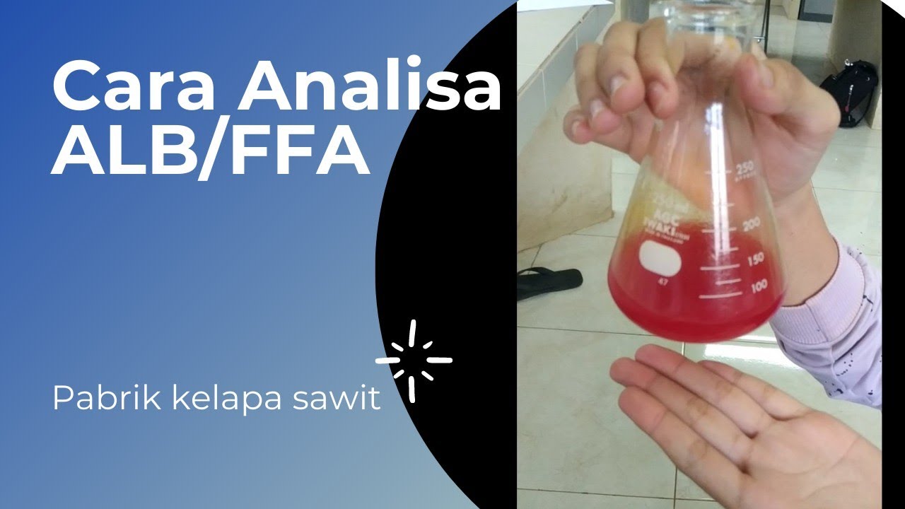 Cara analisa ALB CPO pabrik kelapa sawit