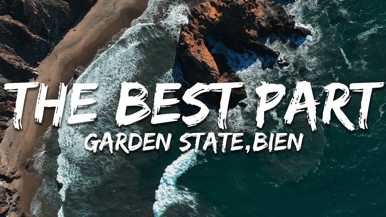 Gardenstate, Bien - The Best Part (Lyrics)