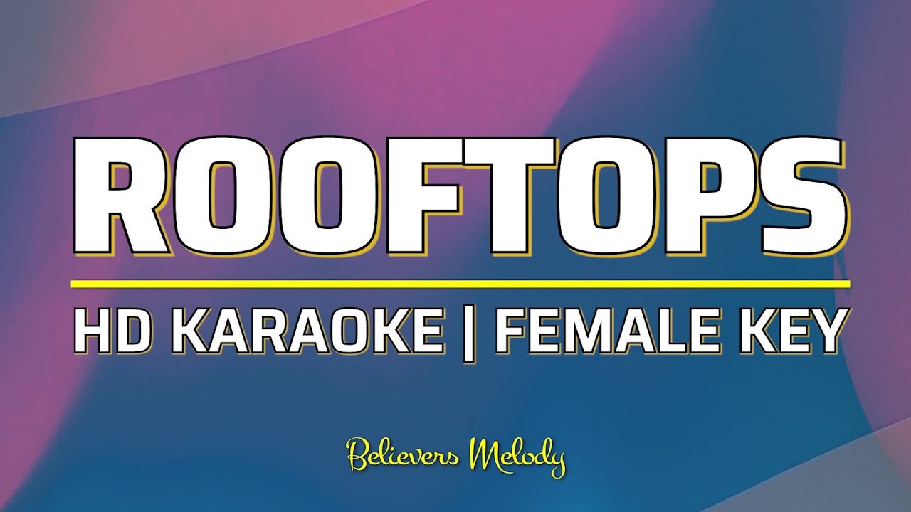 Rooftops | Jesus Culture | KARAOKE - Female Key E