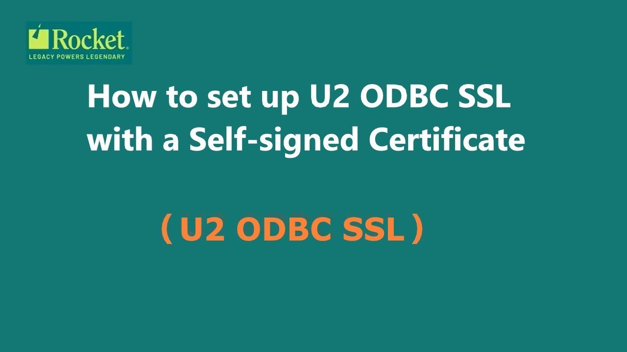 How to set up U2 ODBC SSL environment with a self-signed certificate