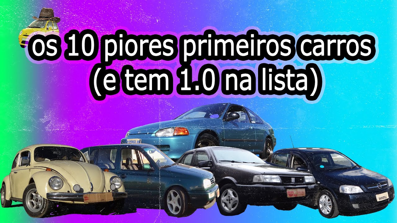 os 10 piores primeiros carros (e tem 1.0 na lista)