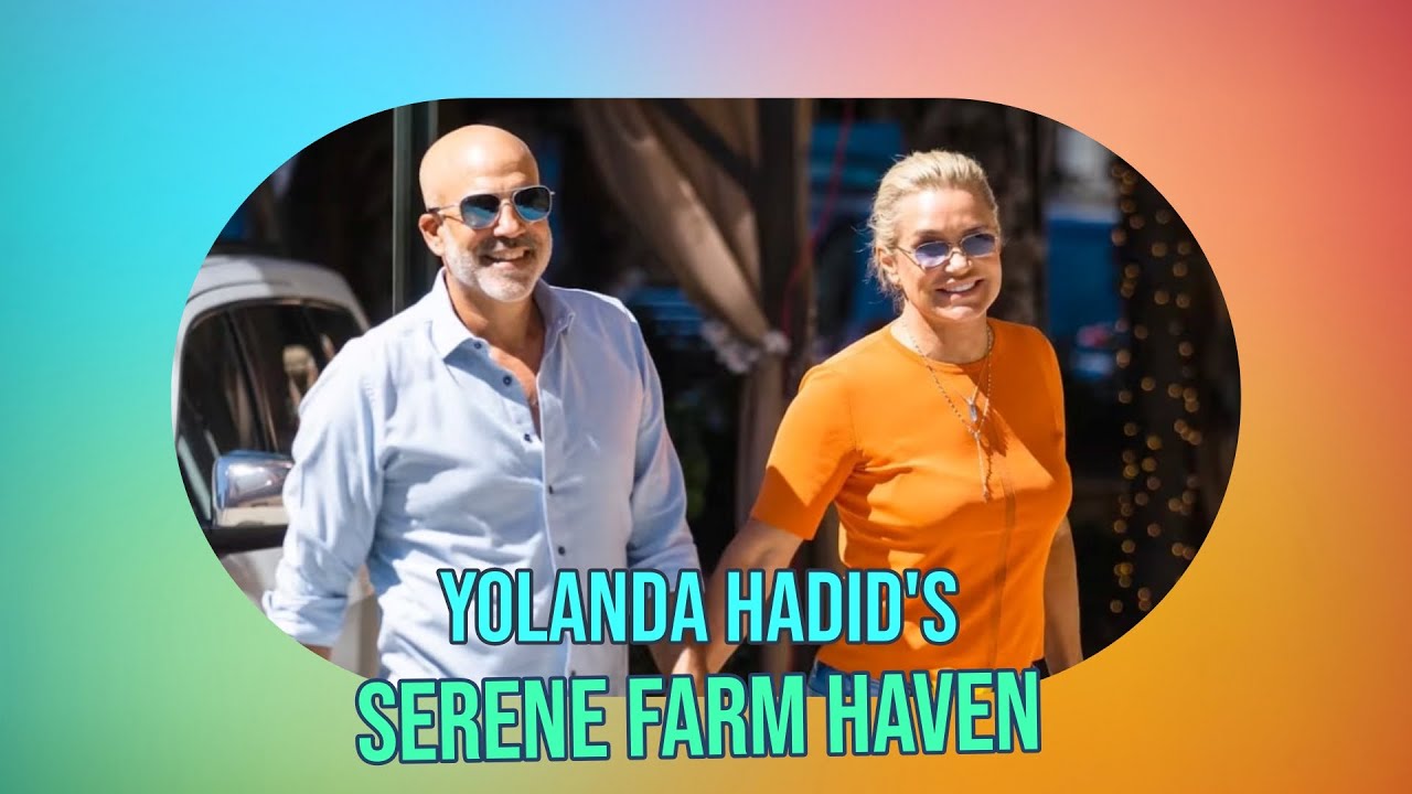 Yolanda Hadid's Serene Farm Life: The Ultimate Rural Retreat?