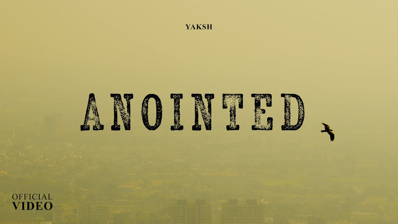 YAKSH - Anointed | Prod.by Mukul Jagtap | Official Music Video