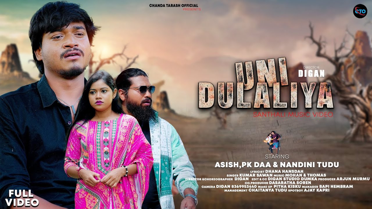 UNI DULALIYA || FULL SANTALI VIDEO2025 ||ASHISH,PK DAA & NANDINI ||KUMAR SAWAN || DHANA || DIGAN 