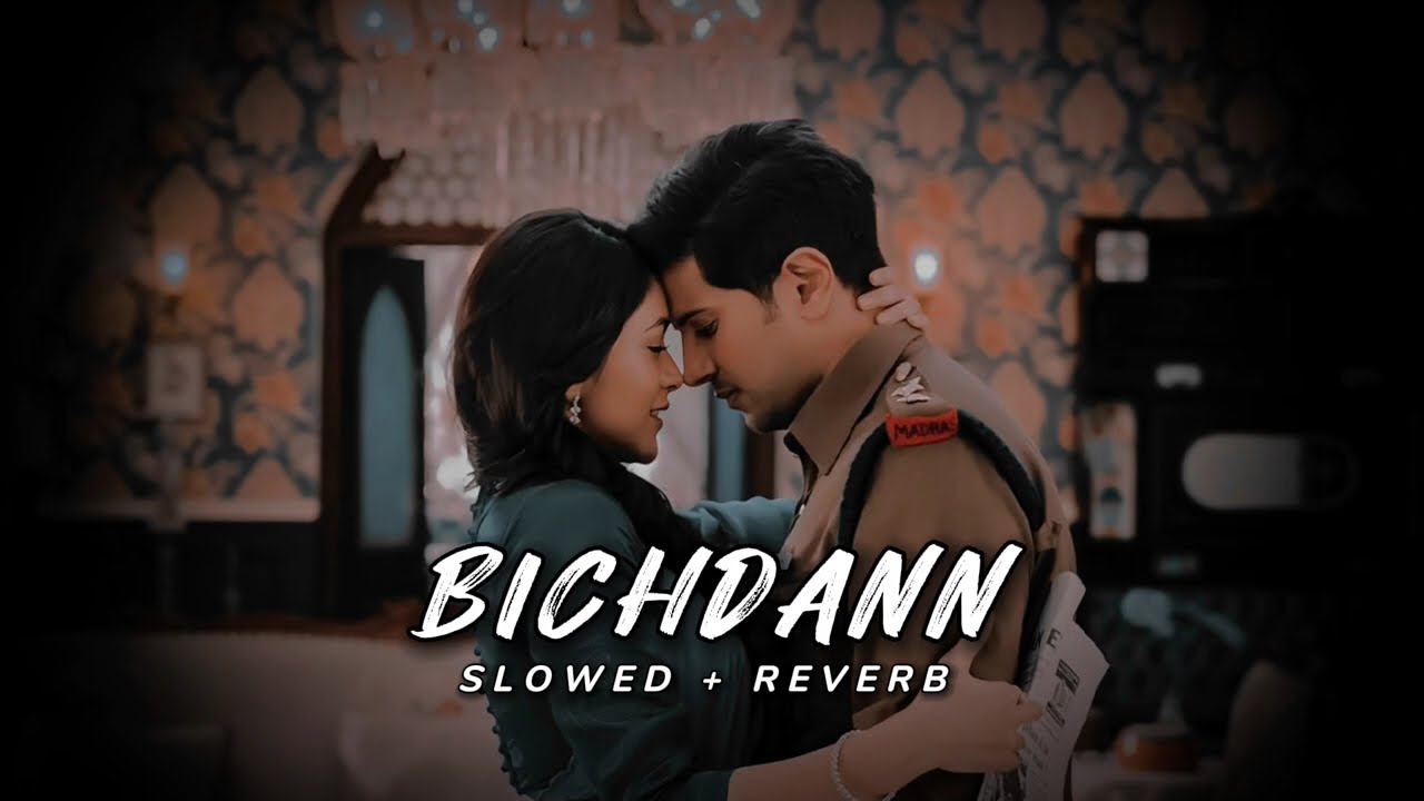 Bichhadan Slowed & Reverb | Son Of Sardar | Indian Lofi | Rahat Fateh Ali Khan