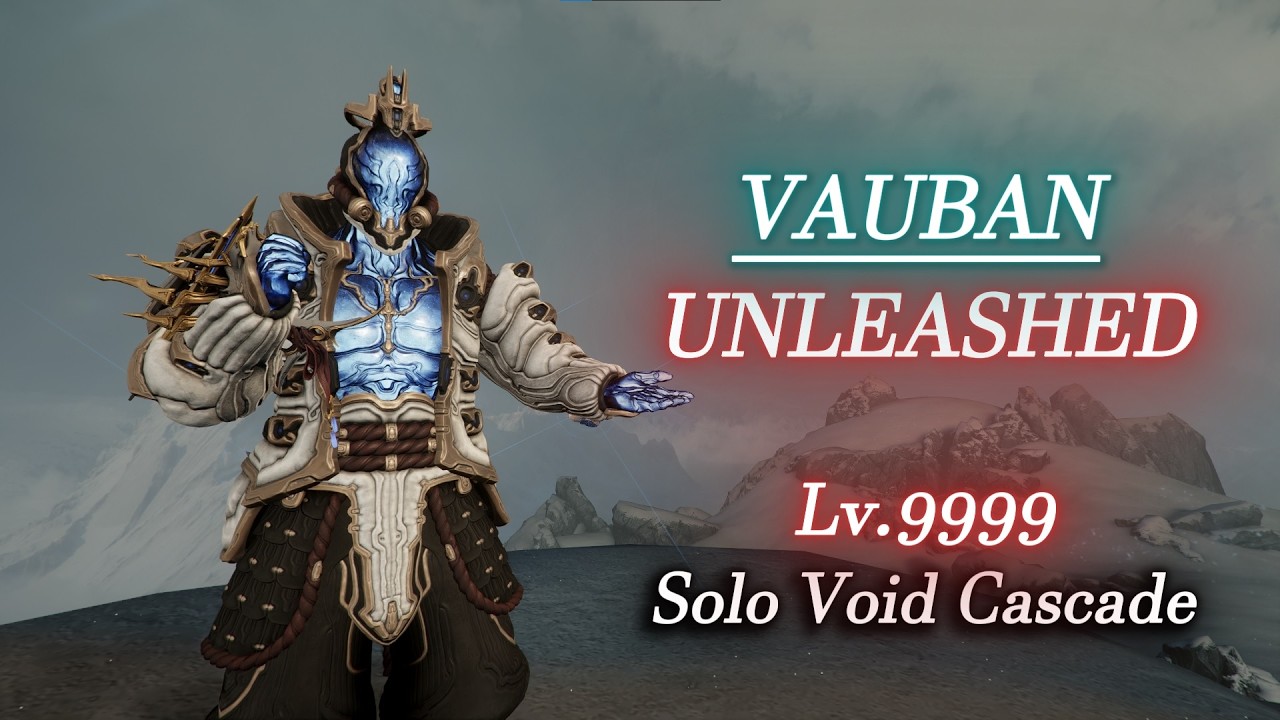 VAUBAN | Unleashed - Solo Void Cascade Lv.9999 | Warframe Level Cap