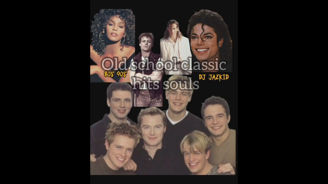 Old school classic hits souls_Dj JAZKID ft westlife, WhitneyHouston,Bryan, MichaelJackson, 80s' 90s'