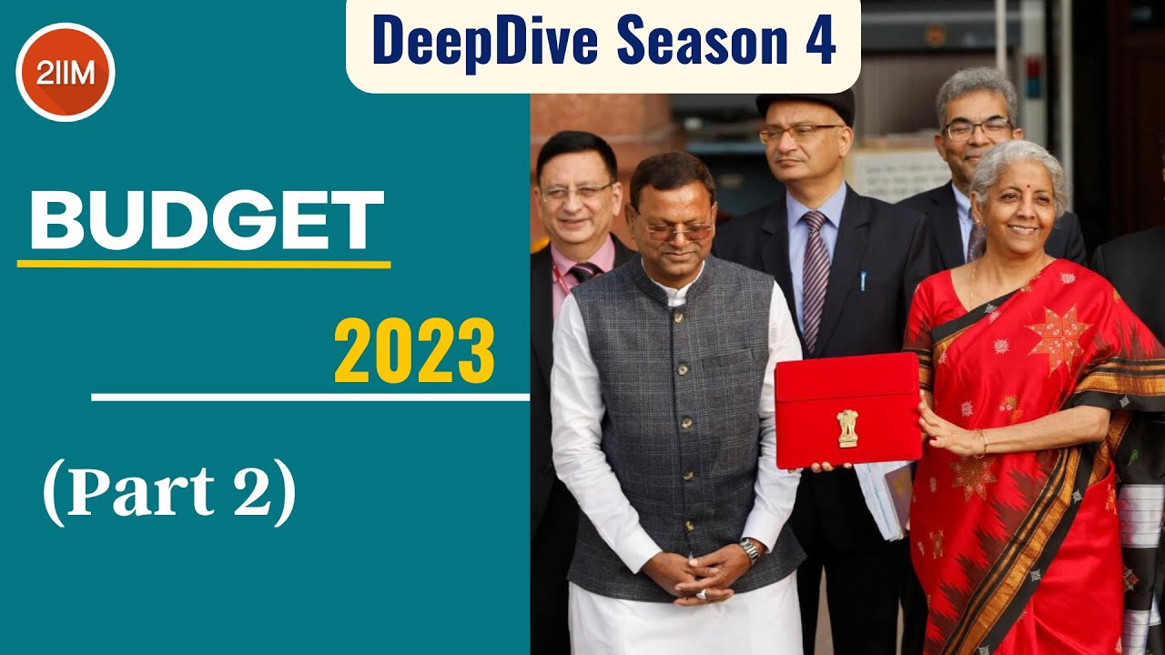 Budget 2023 Highlights Part 2 | DeepDive - S4 | Current Affairs | 2IIM Interview Prep | GDPI Prep
