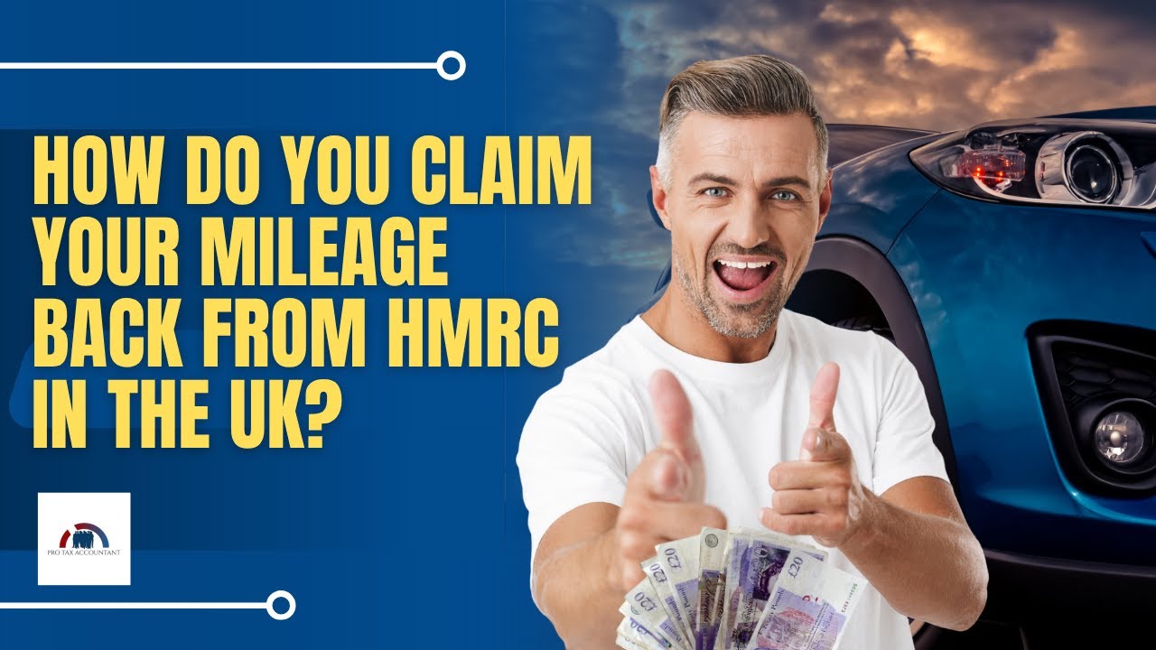 How to Claim Mileage Back from HMRC in the UK (2025-26) | Step-by-Step Guide by Pro Tax Accountant
