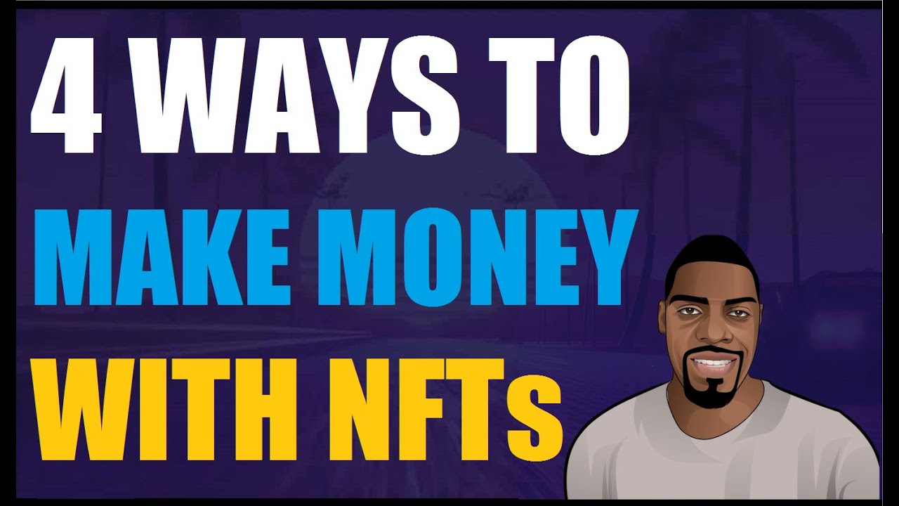What is NFT | How To make money with NFT (4 ways) | How to make an NFT