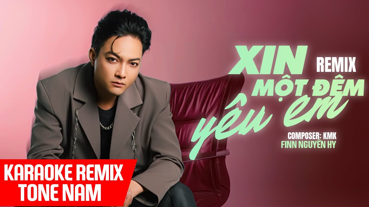 [ Karaoke Remix Tone Nam ] Xin Một Đêm Yêu Em  - Nguyên Hy | Vậy thì anh xin cho một đêm u tối...