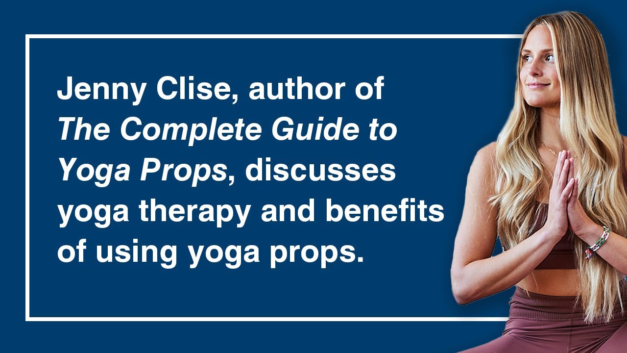 The Complete Guide to Yoga Props