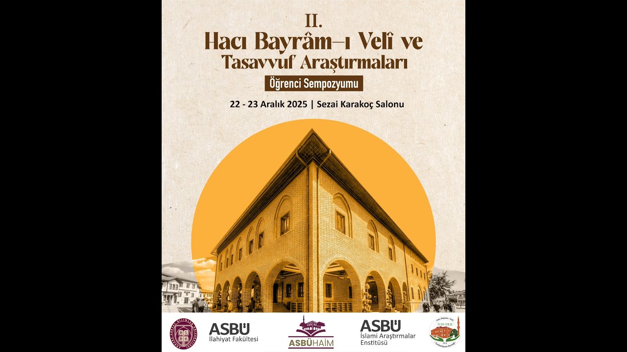 II. Hacı Bayrâm-ı Velî ve Tasavvuf Araştırmaları Öğrenci Sempozyumu