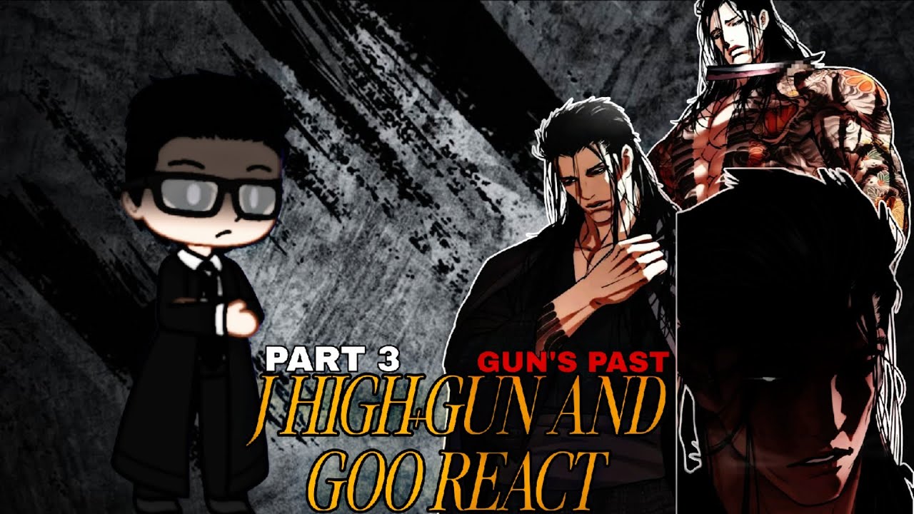 Past J High+Gun And Goo React To Gun Park's Past|Gacha Club