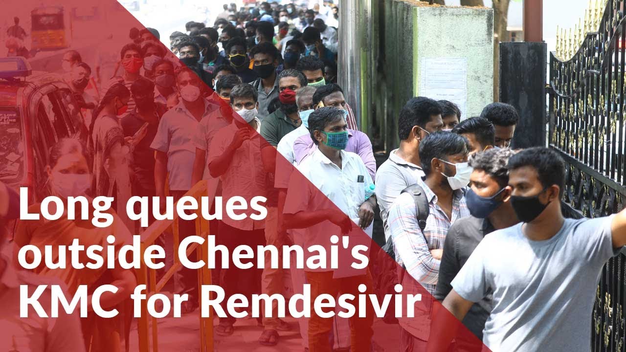 Long queues outside Chennai's KMC for Remdesivir