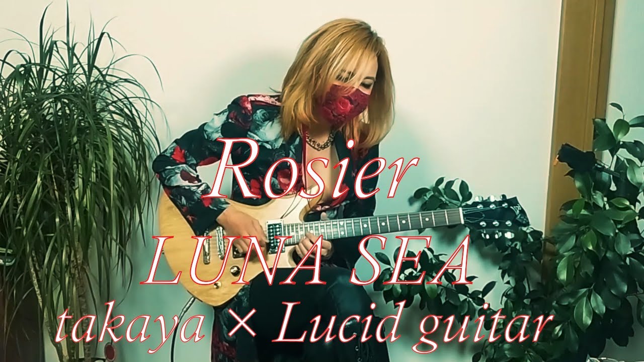 ROSIER LUNA SEA - takaya × Lucid guitar