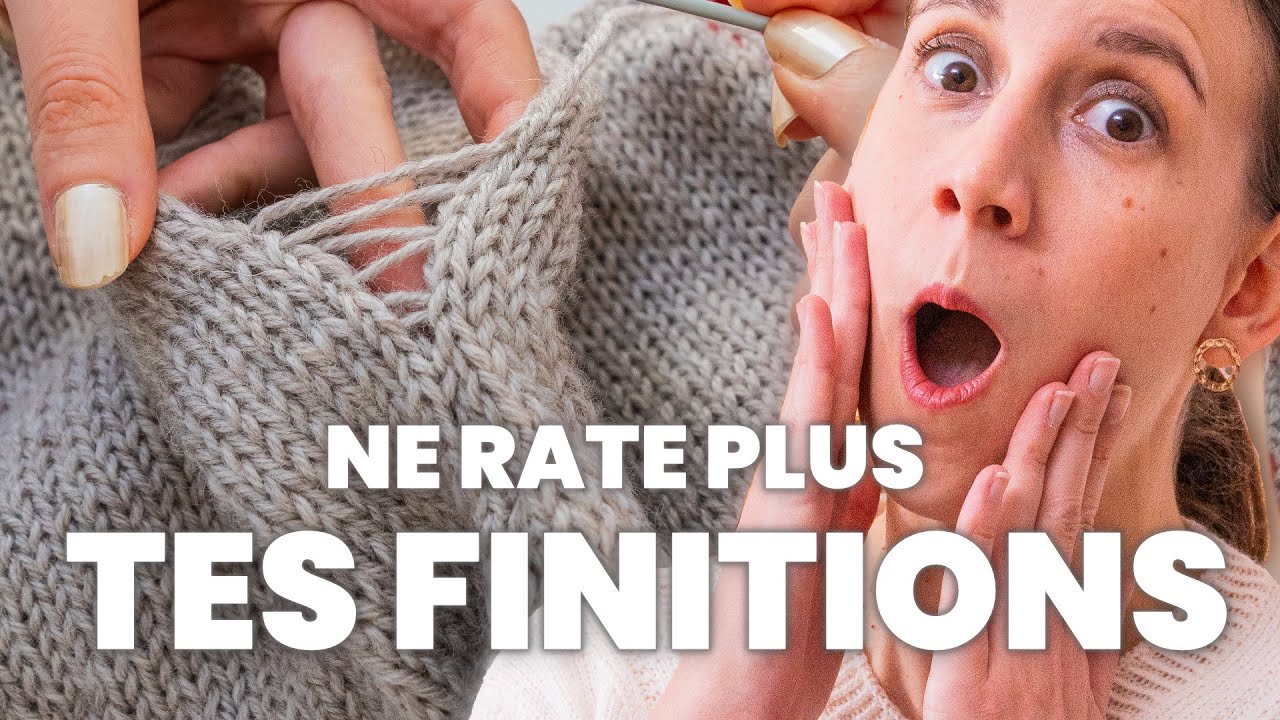 Tu N’ARRIVES PAS à avoir de belles finitions en tricot ? Voilà pourquoi